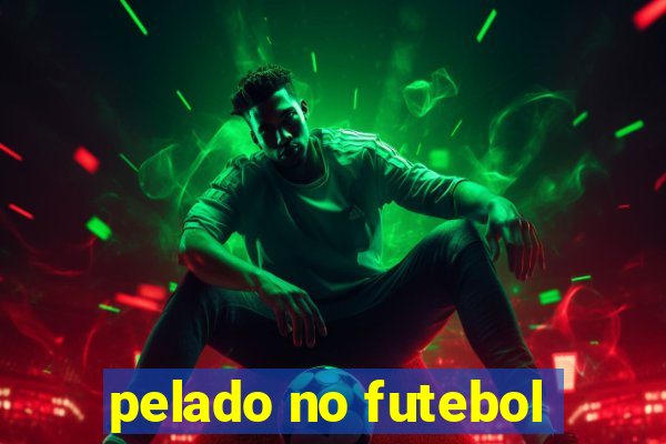 pelado no futebol